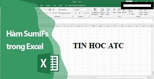 Học tin học ở thanh hóa Khi bạn muốn tổng hợp số liệu theo nhiều điều kiện bạn cần sử dụng đến hàm sumifs. Vậy cấu trúc và cách dùng hàm này