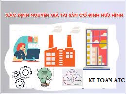Hoc ke toan thue o thanh hoa Xác định nguyên giá tài sản cố định là bước quan trọng trong nghiệp vụ kế toán. Hôm nay kế toán ATC xin thông