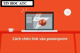 Lớp tin học văn phòng ở Thanh Hóa Xin chào các bạn, hôm nay trung tâm tin học ATC xin giới thiệu bạn cách chèn đường link vào