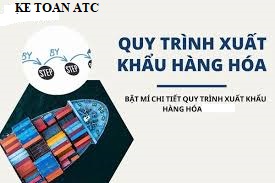 Hoc ke toan cap toc tai thanh hoa Có rất nhiều hình thức xuất khẩu hàng hóa, đó là những loại nào? Quy trình ra sao, mời các bạn theo dõi