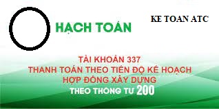 Trung tâm kế toán tại thanh hóa Tài khoản 337 là gì? Nguyên tắc hạch toán như thế nào? Hôm nay kế toán ATC xin thông tin đến bạn về chủ