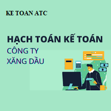 Học kế toán cấp tốc ở thanh hóa Dưới đây kế toán ATC xin gửi đến bạn đọc về toàn bộ quy trình kế toán công ty xăng dầu nhé, mời các bạn
