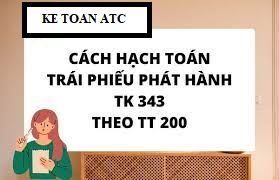 Trung tâm kế toán tại thanh hóa 343 là tài khoản phản ánh tình hình phát hành và thanh toán trái phiếu trong công ty. Vậy phương