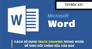 Lớp tin học văn phòng tại Thanh Hóa Khi bạn sữa đổi bản gốc nhưng muốn đánh dấu phần đã sữa thì bạn cần dùng đến chức năng của track
