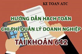 Trung tam ke toan o thanh hoa Tài khoản 642 chi phí quản lý doanh nghiệp bao gồm những gì? Cách hạch toán tài khoản này như thế nào?