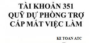 Trung tam ke toan o thanh hoa Hạch toán tài khoản 351 cần tuân theo những quy định gì và cách hạch toán ra sao? Kế toán ATC xin