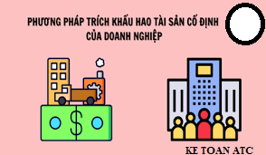 Đào tạo kế toán ở Thanh Hóa Trích khấu hao tài sản cố định có những phương pháp nào? Kế toán ATC xin thông tin đến bạn trong bài