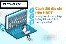Đào tạo kế toán tại Thanh Hóa Khi công ty bạn đổi địa điểm kinh doanh kế toán sẽ xử lý hóa đơn như thế nào? Kế toán ATC sẽ giải đáp vấn
