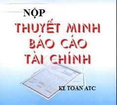 Đào tạo kế toán tại Thanh Hóa Cách nộp thuyết minh báo cáo tài chính qua mạng như thế nào? Hôm nay kế toán ATC xin thông tin đến bạn đọc