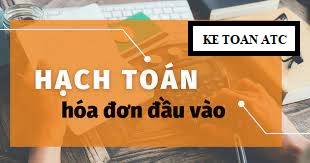 lop dao tao ke toan o thanh hoa Để cân đối giữa chi phí và thuế thì pahor hạch toán hóa đơn đầu vào như thế nào? Chúng ta cùng tìm hiểu