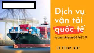 đào tạo kế toán thực hành ở thanh hóa Có rất nhiều người thắc mắc là dịch vụ vận tải quốc tế có chịu thuế GTGThay không? Kế toán ATC xin trả