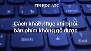 Trung tâm tin học tại thanh hóa Nhiều bạn hay gặp lỗi bàn phím trong quá trình sử dụng, vậy cách khắc phục và kiểm tra lỗi này như thế nào?