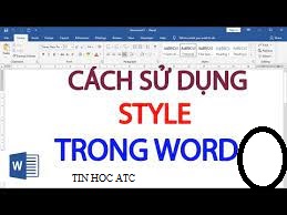 Học tin học tại thanh hóa Bài viết hôm nay tin học ATC sẽ hướng dẫn bạn cách sử dụng và cách tạo style trong word nhé!Hướng dẫn sử