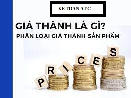 Học kế toán cấp tốc tại thanh hóa Giá thành là gì? Cách phân loại giá thành như thế nào? Bài viết sau đây kế toán ATC xin thông tin đến