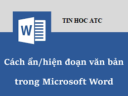Học tin học tại thanh hóa Bài viết dưới đây tin học ATC sẽ hướng dẫn bạn ẩn hiện những đoan quan trọng trong microsoft word, mời