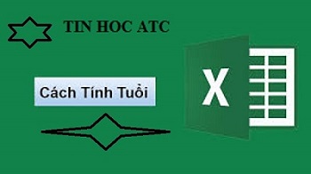 Trung tâm tin học ở thanh hóa Có rất nhiều cách tính tuổi trong excel, hôm nay tin học ATC xin thông tin đến bạn 3 cách sau nhé!