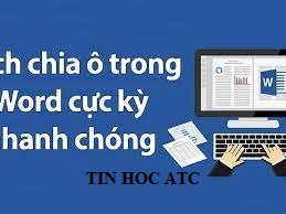Hoc tin hoc van phong tai Thanh Hoa Cách chia ô trong word đơn giản nhất mà tin học ATC chia sẽ dưới đây sẽ giúp bạn thực hiện thao tác
