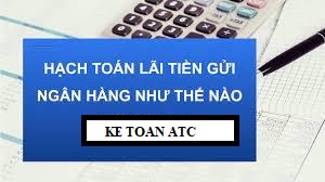 Học kế toán cấp tốc tại thanh hóa Tiền lãi ngân hàng được hạch toán như thế nào? Và nguyên tắc hạch toán ra sao? Kế toán ATC xin thông tin