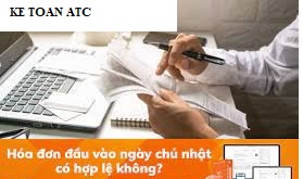Học kế toán cấp tốc tại thanh hóa Các bạn kế toán đôi lúc gặp băn khoăn là hóa đơn đầu vào nhận vào ngày chủ nhật thìtính hợp lệ của