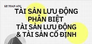 Học kế toán cấp tốc ở thanh hóa Phân biệt tài sản cố định và tài sản lưu động như thế nào? Bài viết hôm nay kế toán ATC xin chia sẽ vấn đề