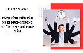 lớp đào tạo kế toán ở thanh hóa Bài viết sau đây kế toán ATC sẽ hướng dẫn các bạn cách tính tiền tàu xe đi đường và tiền lươngngày phép,