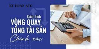 Học kế toán ở thanh hóa Vòng quay tổng tài sản là gì? Công thức tính như thế nào? Chúng ta cùng tìm hiểu ngay nhé!Khái niệm