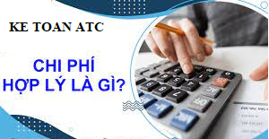 Dao tao ke toan thue o thanh hoa Bài viết hôm nay chúng ta cùng đi tìm hiểu chi phí hợp lý là gì? Điều kiện xác định như thế nào