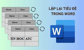 Hoc tin hoc o thanh hoa Bảng dữ liệu trong  word của bạn kéo dài sang trang sau và bạn muốn lặp lại tiêu đề, hãy tham khảo cách làm sau