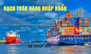 Học kế toán thuế ở Thanh Hóa Đối với hàng nhập khẩu thì kế toán sẽ hạch toán như thế nào? Bài viết sau đây kế toán ATC xin thông tin đến