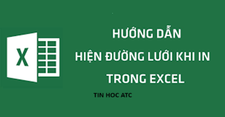Học tin học tại thanh hóa Khi in bảng excel ra bạn muốn có luôn đường lưới thì phải làm thế nào? Nếu chưa biết cách làm mời bạn tham khảo