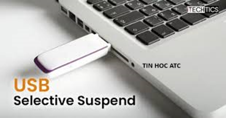 Hoc tin hoc van phong o Thanh Hoa Để kéo dài tuổi thọ của pin, win 11 có hỗ trợ phần mềm  USB Selective Suspend nhằm