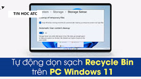 Trung tâm tin học tại thanh hóa Bạn nuốn thiết lập dọn sạch thùng rác tự động trên win 11? Mời bạn tam khảo bài viết sau đây để biết cách làm