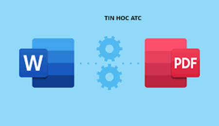 Hoc tin hoc tai thanh hoa Khi chuyển word sang PDF thì bị lỗi mục lục thì phải xử lý như thế nào? Tin học ATC sẽ giúp bạn giải đáp