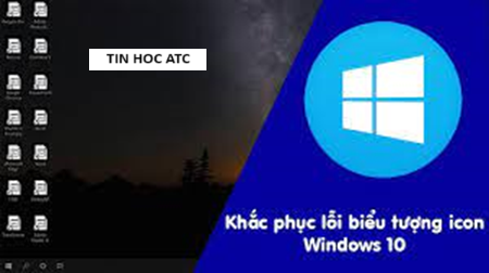 Học tin học cấp tốc ở thanh hóa Bạn đang gặp trường hợp các icon biến thành biểu tượng khác? Bạn đang không biết phải xử lý như thế