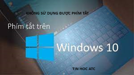 Học tin học văn phòng tại Thanh Hóa Nếu máy tính không sử dụng được phím tắt phải làm sao? Mời bạn tham khảo bài viết sau để biết