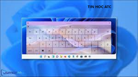 Học tin học tại thanh hóa Các tùy chọn của bạn phím ảo có những gì? Bạn đã nắm rõ chưa? Nếu chưa mời bạn tham khảo bài viết này nhé!