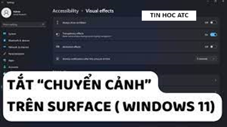 Hoc tin hoc cap toc o thanh hoa Làm sao để tắt hiệu ứng chuyển cảnh trên windows 11? Nếu bạn muốn biết câu trả lời hãy theo dõi bài