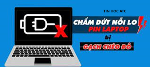 Hoc tin hoc thuc hanh tai thanh hoa Làm thế nào để khắc phục lỗi PIN laptop bị gạch chép đỏ? Tin học ATC sẽ giúp bạn giải đáp trong bài