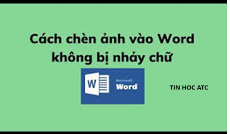 Học tin học cấp tốc tại thanh hóa Khi chèn ảnh vào word, làm sao để không bị nhảy chữ? Tin học ATC xin chia sẽ cách làm trong bài viết