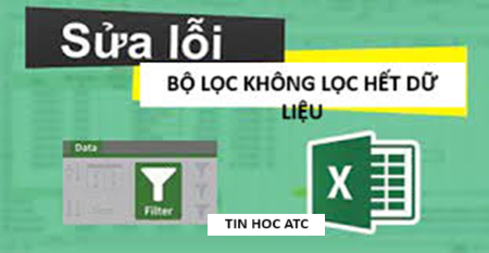 Học tin học thực hành tại thanh hóa Trong bảng tính excel bạn đã đặt bộ lộc filter nhưng không lọc hết được dữ liệu? Làm sao đây? Mời bạn