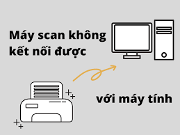 Học tin học cấp tốc tại thanh hóa Nếu máy tính không nhận được file scan thì phải làm sao? Mời bạn theo dõi bài viết này để biết
