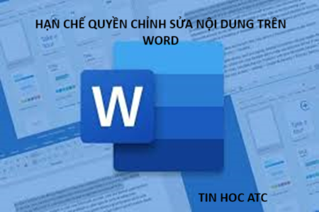Hoc tin hoc van phong o Thanh Hoa Bạn đã biết đến tính năng hạn chế quyền thay đổi nội dung trên word? Mời bạn tham khảo bài viết