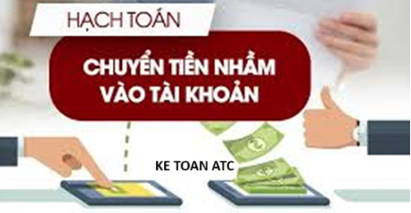 Hoc ke toan thuc hanh o thanh hoa Nếu doanh nghiệp chuyển nhầm tài khoản thì hạch toán ra sao? Mời bạn tham khảo bài viết dưới đây nhé!