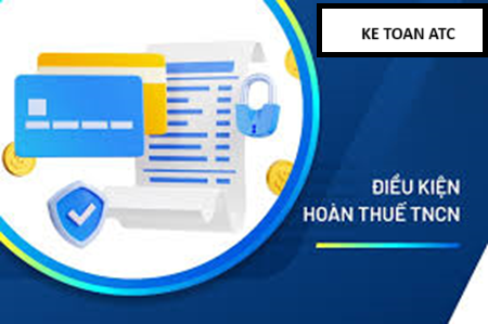 Hoc ke toan thuc hanh o thanh hoa Điều kiện hoàn thuế thu nhập cá nhân và hồ sơ để được hoàn thuế như thế nào? Mời cácbạn cùng tìm hiểu