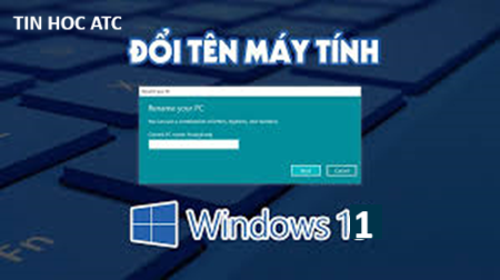 Học tin học thực hành tại thanh hóa Máy tính của bạn đang để tên mặc định, bạn muốn thay đổi tên? Hãy làm theo một trong những cách sau nhé!