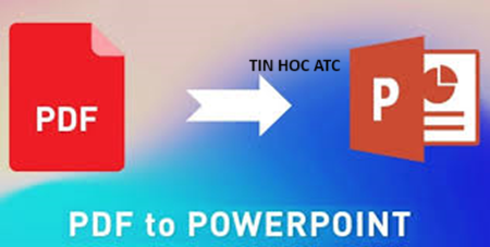 Hoc tin hoc o thanh hoa Bạn đang tìm kiếm cách chuyển file PDF sang Powerpoint? Mời bạn tham khảo cách làm sau:
