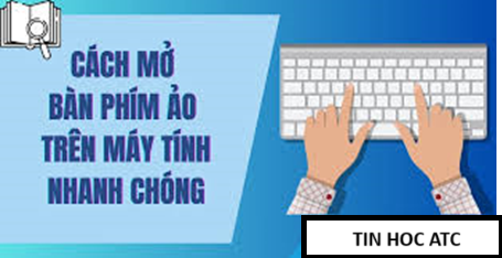 Học tin học ở thanh hóa Để mở bàn phím ảo trên windows nhanh chóng, bạn hãy dùng một trong bốn cách sau:Mở bàn phím ảo bằng phím tắt