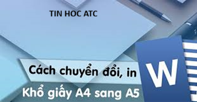 Học tin học cấp tốc tại thanh hóa Cách để chuyển từ khổ giấy A4 sang A5 trong word như thế nào? Mời bạn tham khảo bài viết sau đây nhé!Sử