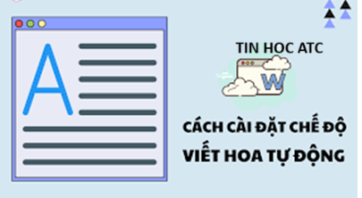 Hoc tin hoc o thanh hoa Để tăng tốc cho quá trình soạn thảo văn bản, bạn hãy dùng tính năng tự sửa chữ viết hoa trong word, cách dùng