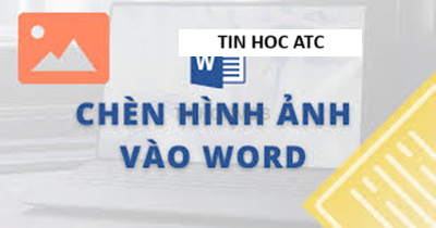 Hoc tin hoc thuc hanh tai thanh hoa Bài viết hôm nay tin học ATC xin chia sẻ đến bạn đọc cách để chèn ảnh vào trong word, mời các bạn tham